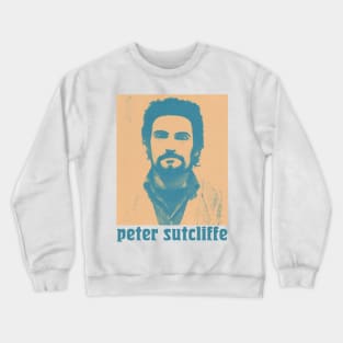 Peter Sutcliffe  / True Crime Fan Design Crewneck Sweatshirt